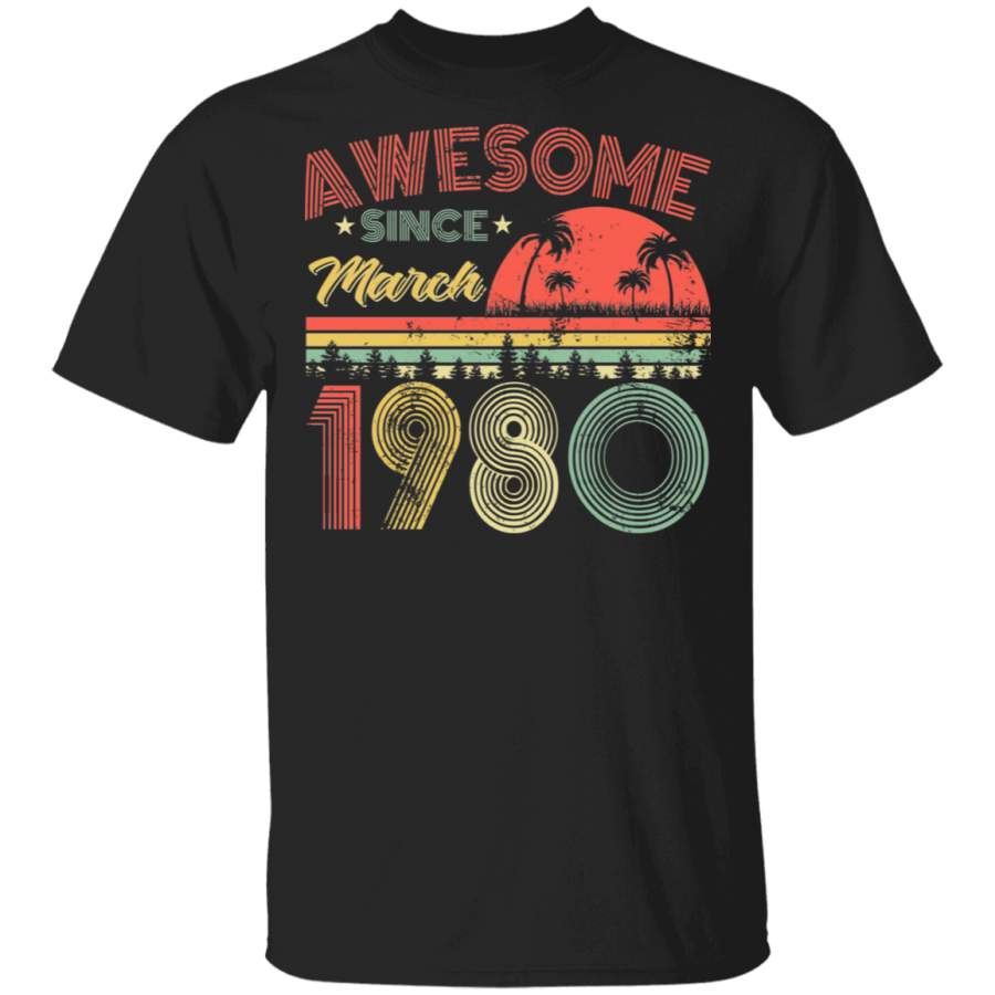 Vintage Awesome Since March 1980 40th Birthday 40 Years Old Birthday Squad Men Women Gifts T-Shirt