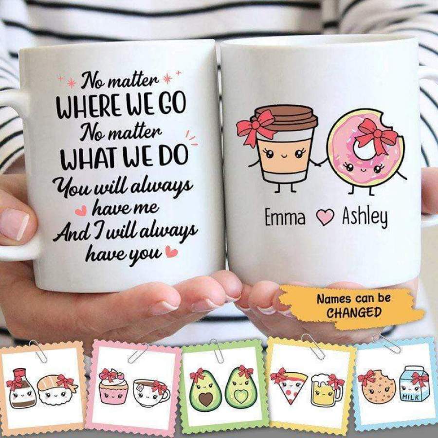 No Matter Where We Go Perfect Match Best Friends Personalized Mug