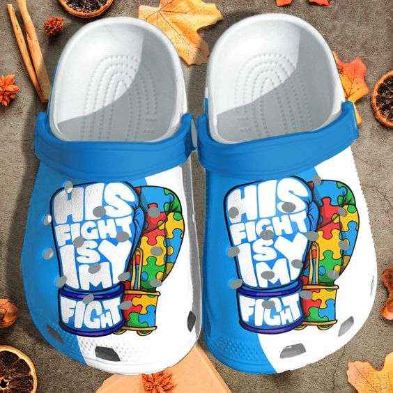 Autism Awareness Day His Fight Is My Fight Crocband Clog Shoes