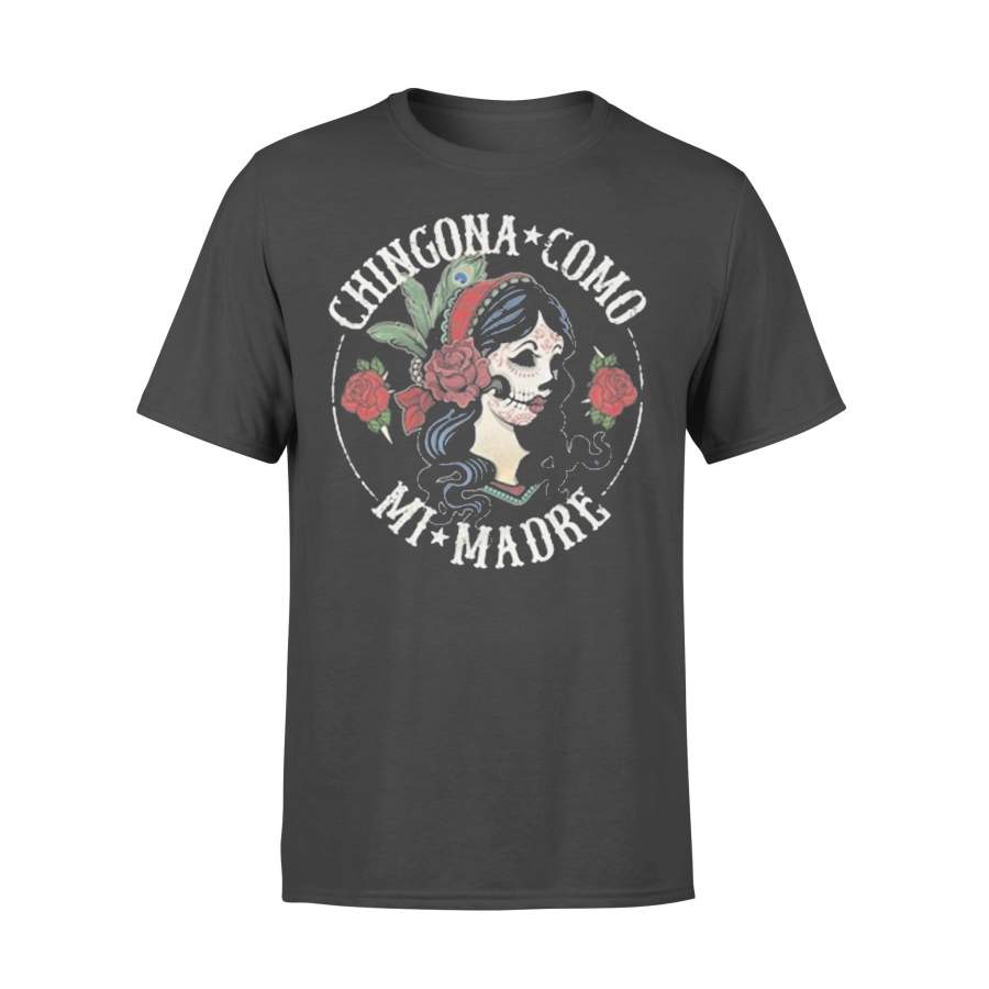 Chingona Como Mi Madre Shirt