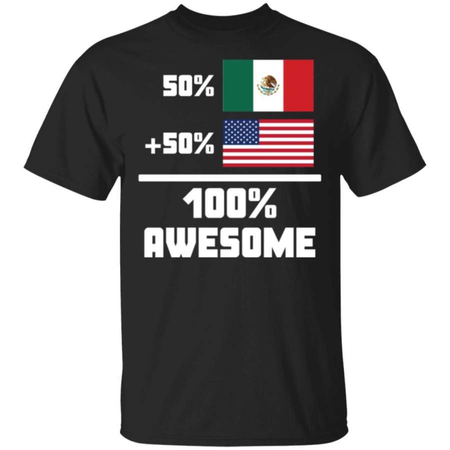 50% Mexican 50% American 100% Awesome Funny Flag T-Shirt