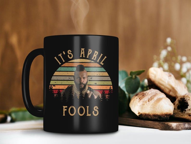 Black Mug It’s April Fools Mr. T Clubber Lang Mug Lawrence Tureaud Mug Rocky III Lover Mug Retro Vintage Premium Sublime Ceramic Coffee Mug H99