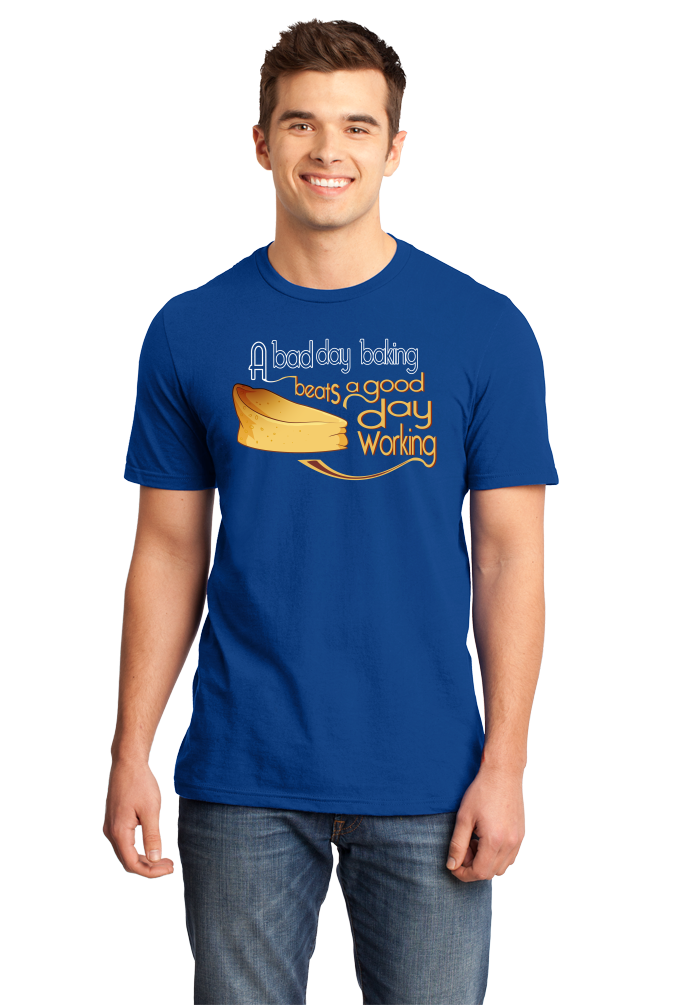 Bad Day Baking Beats Good Day Working – Funny Enthusiast Baker T-Shirt