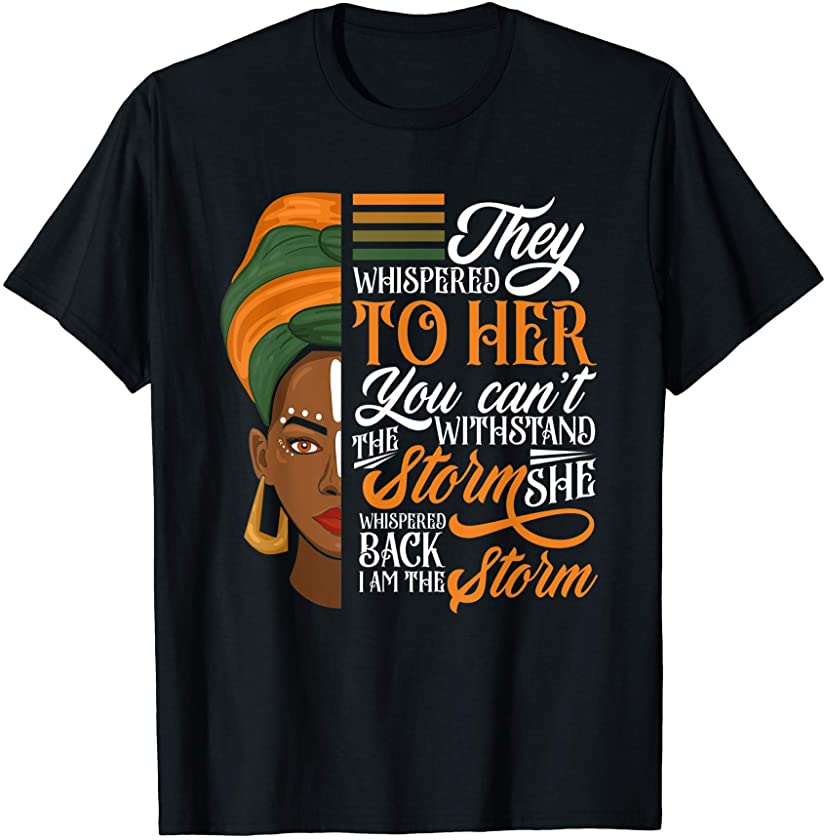 Proud The Storm African Woman Afro Black History Month T-Shirt