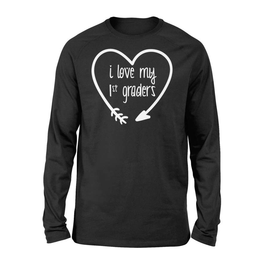 1St Grade Teacher I Love My First Graders For Teacher Long Sleeve T-Shirt