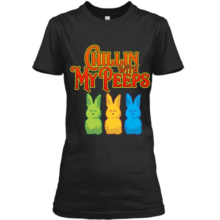 Chilling With My Peeps T-shirt Cool Easter Bunny Rabbit Tee Ladies Custom