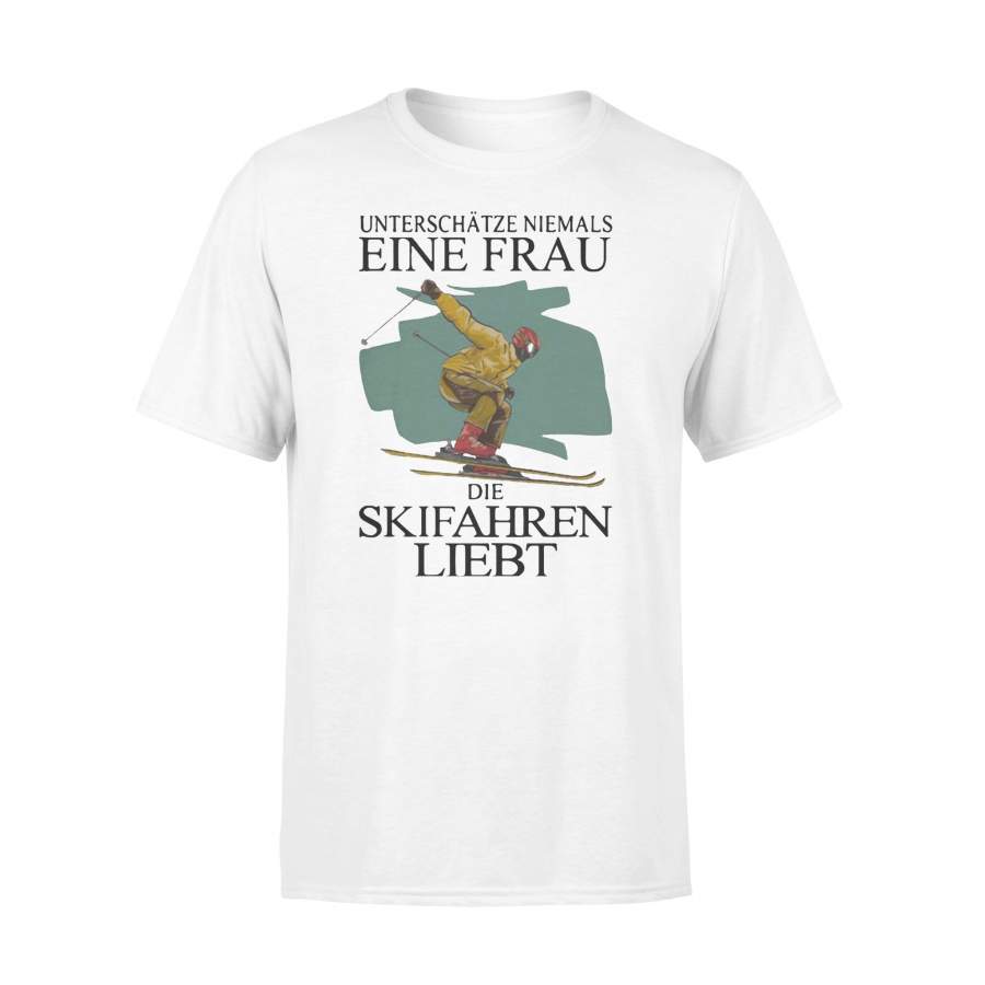 Unterschätze Niemals Eine Frau Die Skifahren Liebt T-shirt