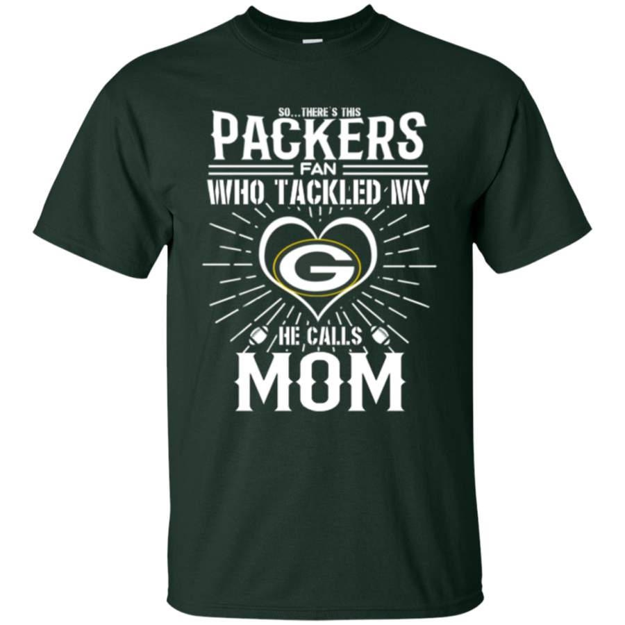 He Calls Mom Who Tackled My Green Bay Packers T Shirts