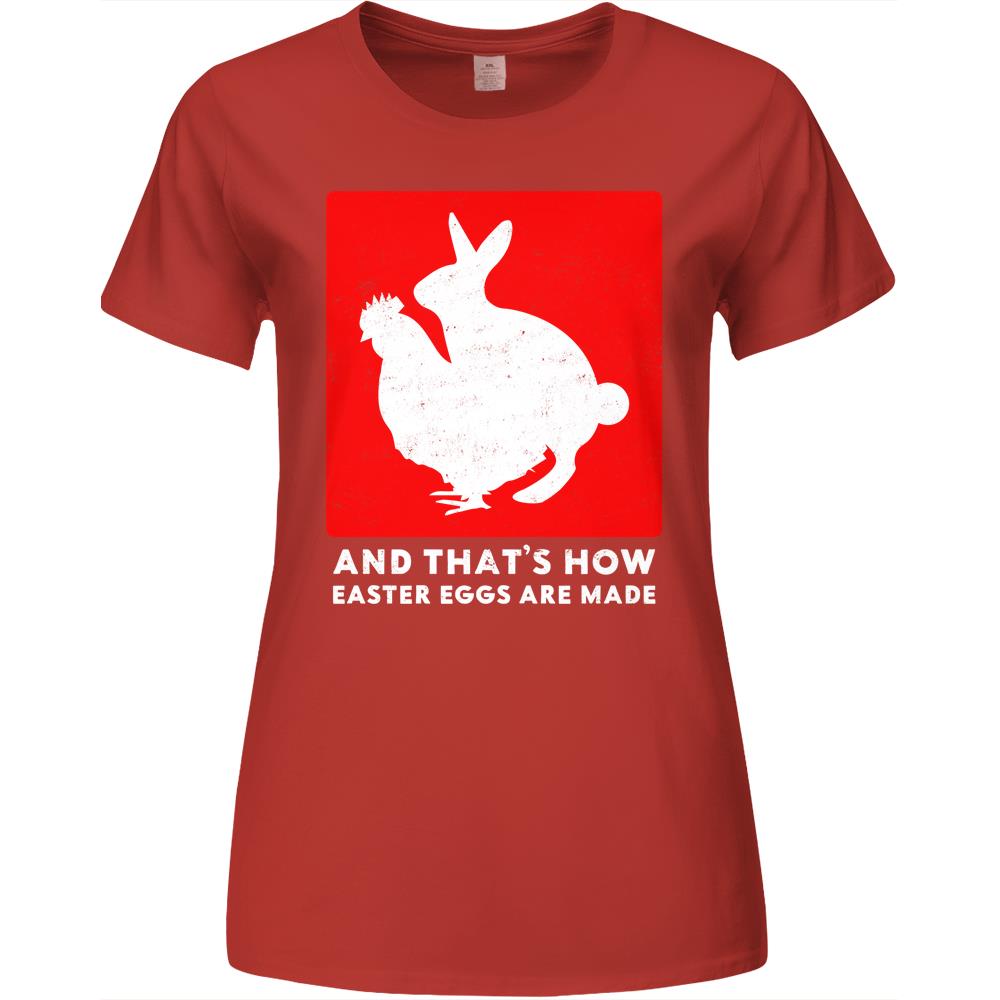 And That’s How Easter Eggs Are Made Bunny Chicken Easter Premium Womens Tshirts