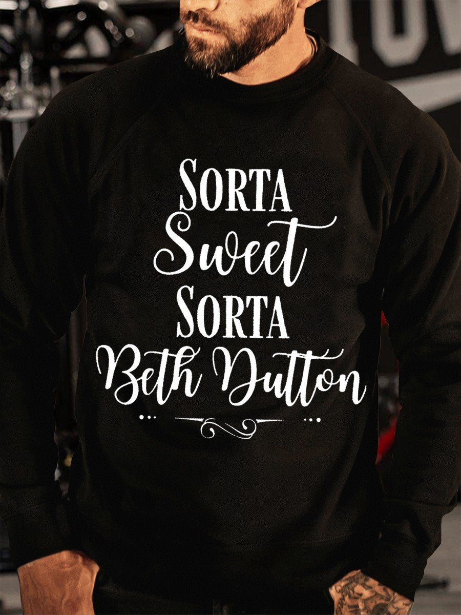 Men Sorta Sweet Sorta Beth Dutton Sweatshirt