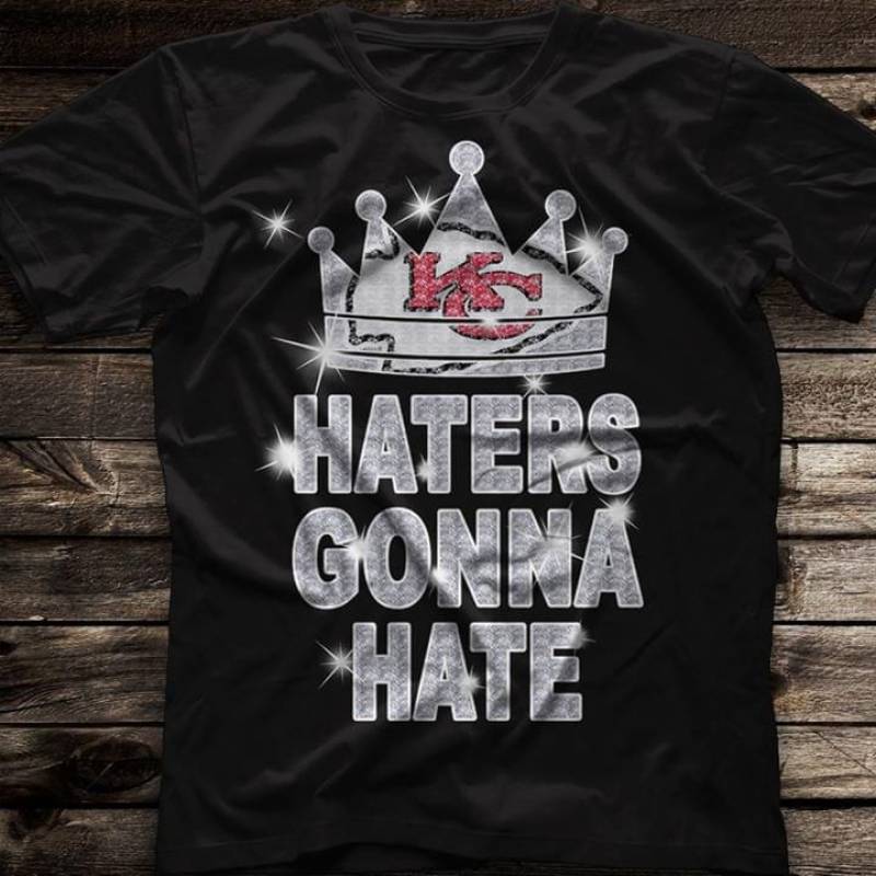 Haters Gonna Hate Kansas City Chiefs The Chiefs Logo And Wordmark Silvery King Crown Awesome Gift For Kansas City Chiefs Supporters Black Men And Women T Shirt S-5Xl