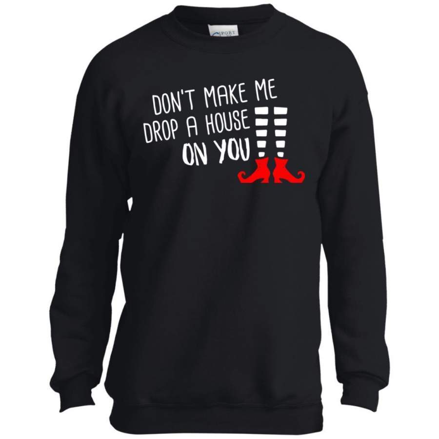 Halloween, Don’t make me drop a house on you Witch Youth LS shirt/Sweatshirt/Hoodie