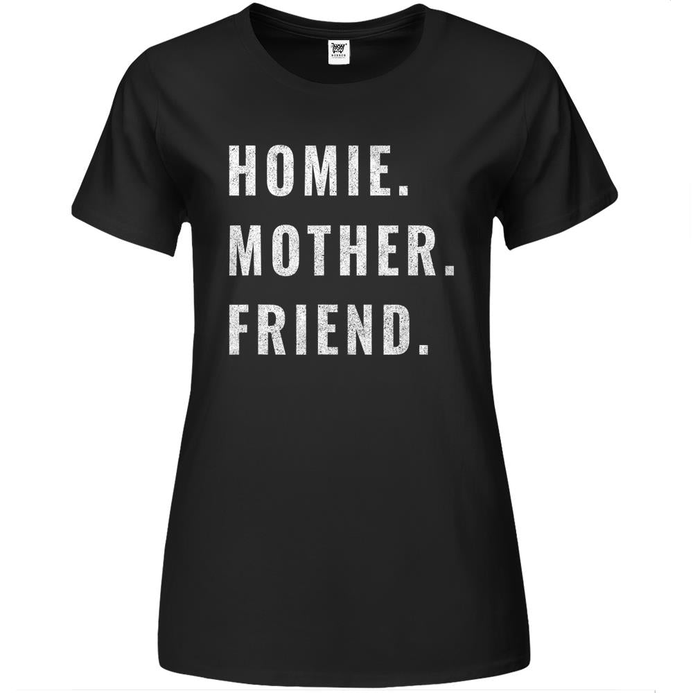 Homie Mother Friend Premium Womens Tshirts