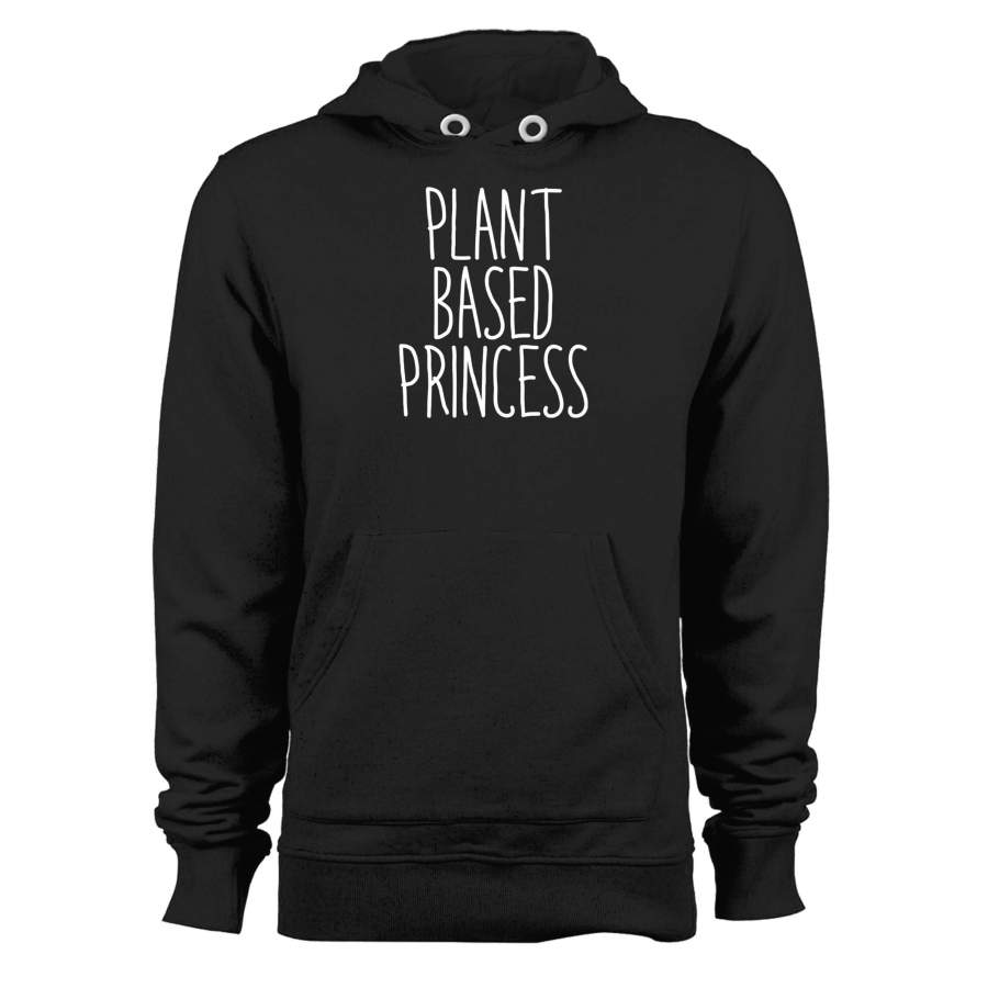 Plant Based Princess Funny Vegan Vegetarian Plant Eater Animal Right Unisex Hoodie