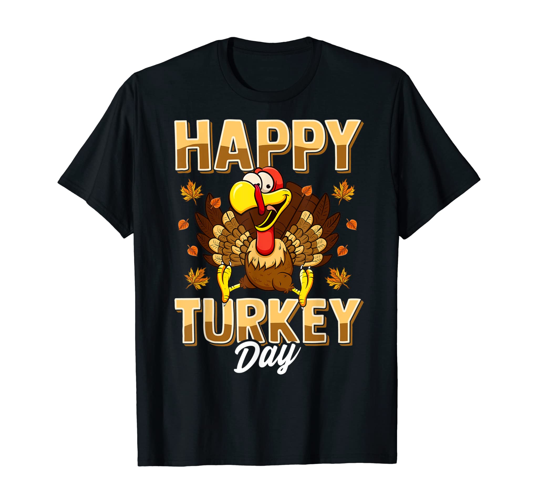 Happy Turkey Day Shirt Thanksgiving Day T-Shirt Holiday Gift T-Shirt