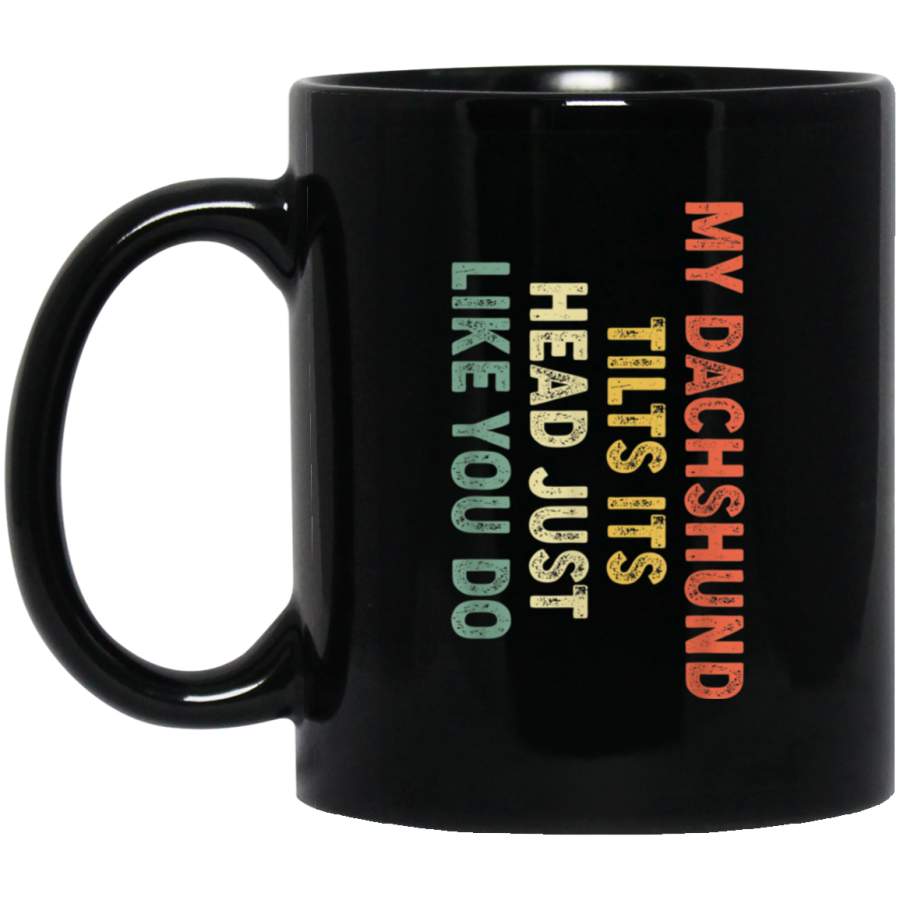 Vintage My Dachshund Tilts Its Head Just Like You Mug