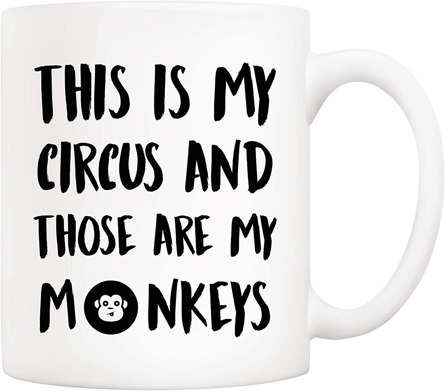 Christmas Gifts Funny Quote Coffee Mug, This Is My Circus And Those Are My Monkeys Novelty Ceramic Cups 11Oz, Unique Birthday And Holiday Gifts