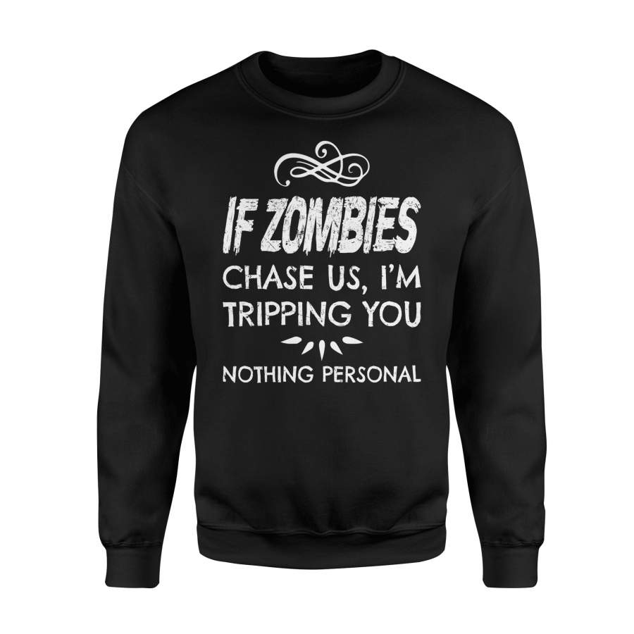 If Zombie Chase Us I Will Tripping You It Not Personal Halloween Joke Halloween Sweatshirt