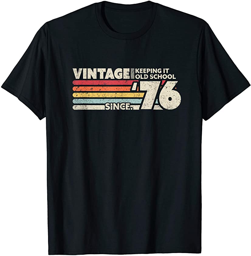 1976 Vintage, Keeping It Old School Since ’76 Retro Birthday T-Shirt