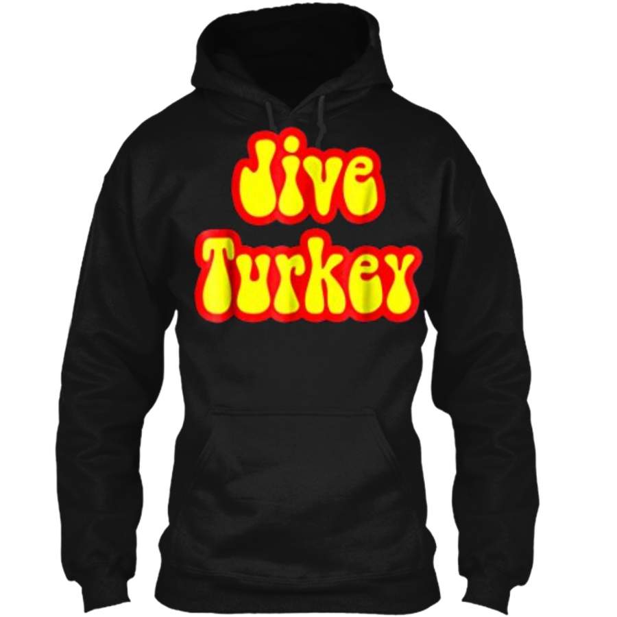 That Retro 70’s Sayings Vintage Style Jive Turkey  Pullover Hoodie 8 oz