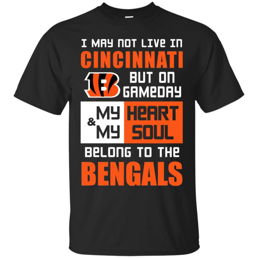 My Heart And My Soul Belong To The Cincinnati Bengals T Shirts