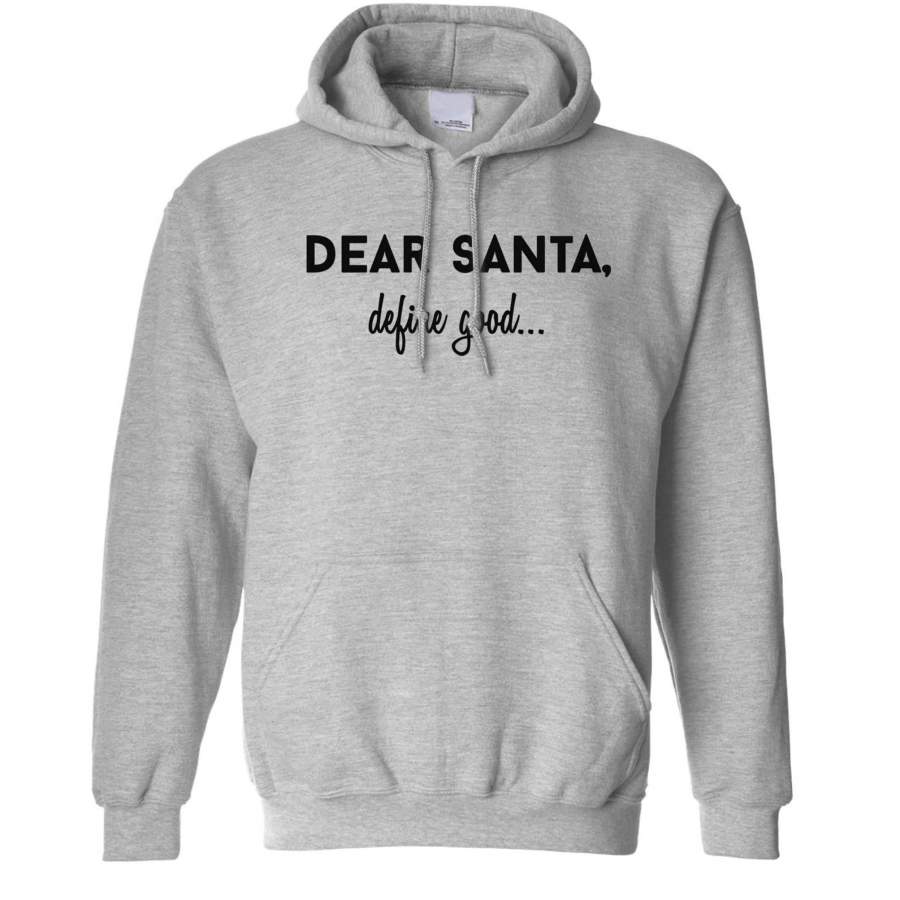 Novelty Christmas Hoodie Dear Santa, Define Good… Hooded Jumper