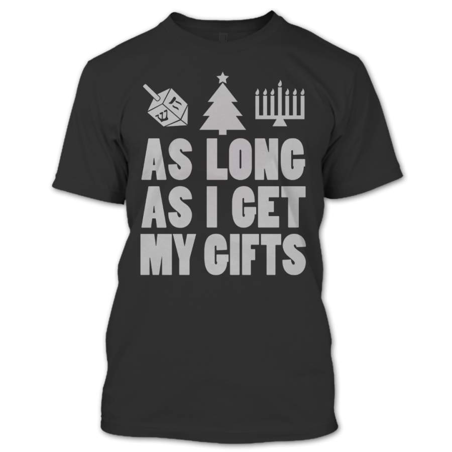 As Long As I Get My Gifts T-Shirts, Ugly Christmas Sweater T-Shirt