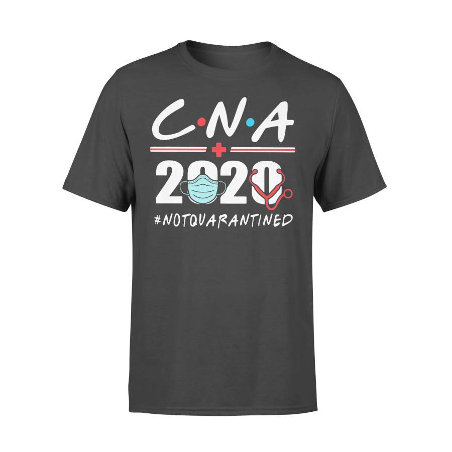 Cna Nurse 2020 Stethoscope Notquarantined Shirt