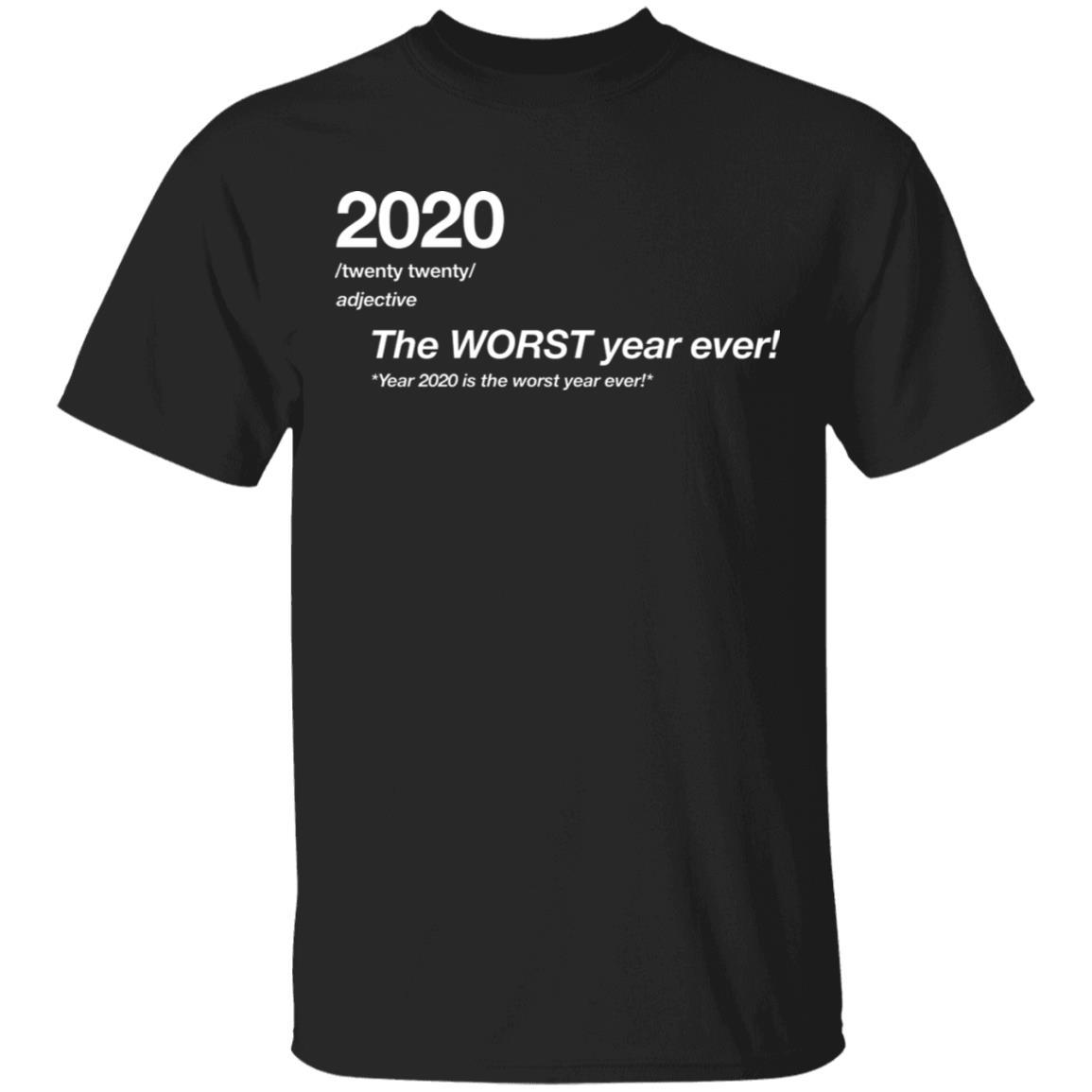 2020 The Worst Year Ever shirt