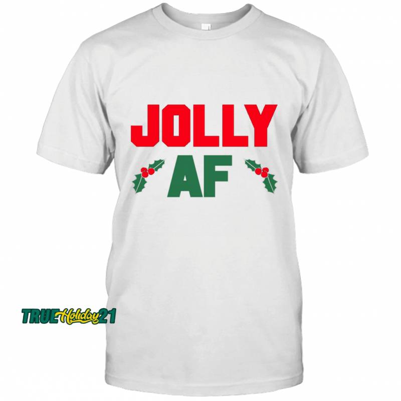 Ugly CHRISTMAS Jolly AF Apparel T-shirt