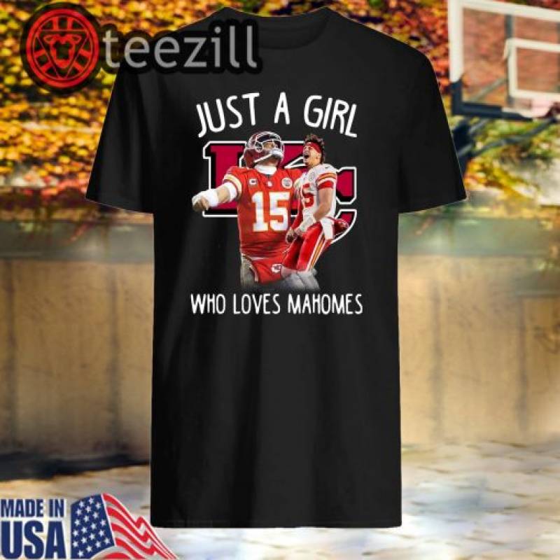 Just A Girl Who Loves Mahomes Kansas City Chiefs Shirt