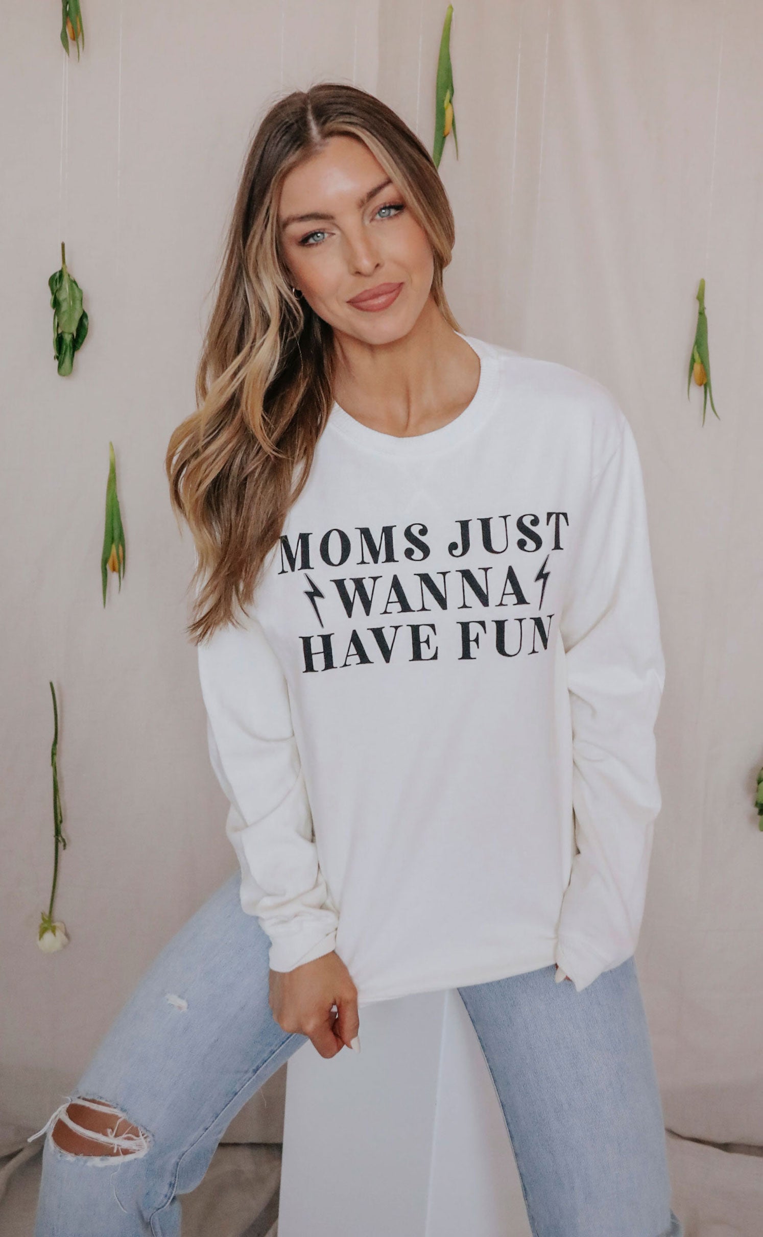 Friday + Saturday: Moms Just Wanna Have Fun Sweatshirt