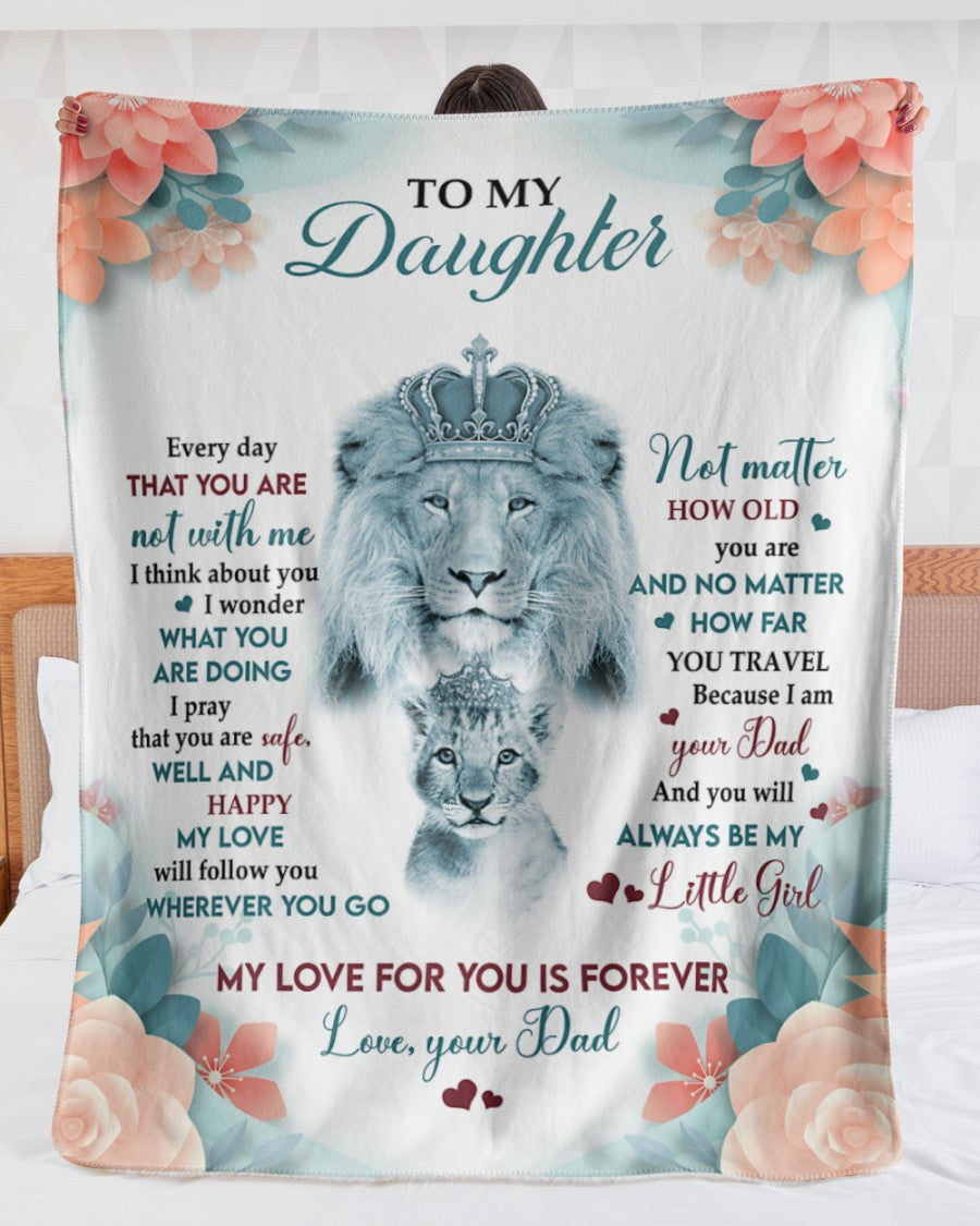 To My Daughter My Love For You Is Forever Lion Blanket Gift For Daughter From Dad Birthday Gift Home Decor Bedding Couch Sofa Soft And Comfy Cozy