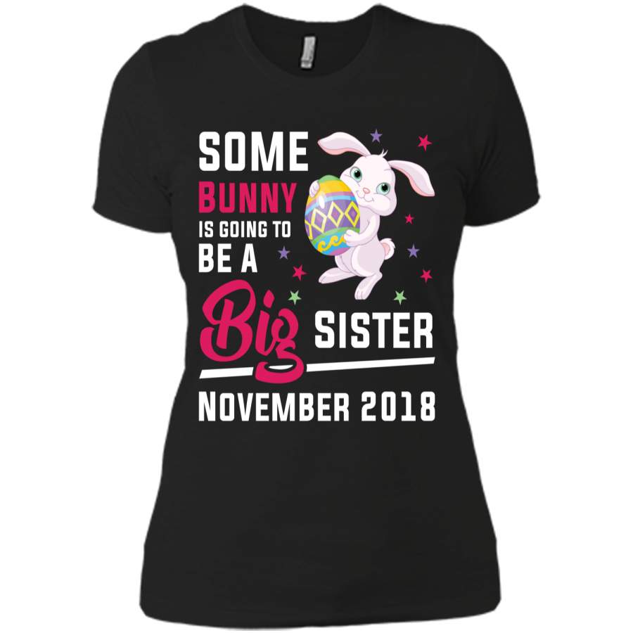 Easter Bunny Big Sister In November 2018 Cute T-Shirt Next Level Ladies Boyfriend Tee