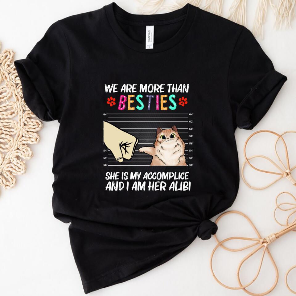 We Are More Than Besties She My Accomplice And Im Her Alibi Personalized Women Shirt – Trending Personalized