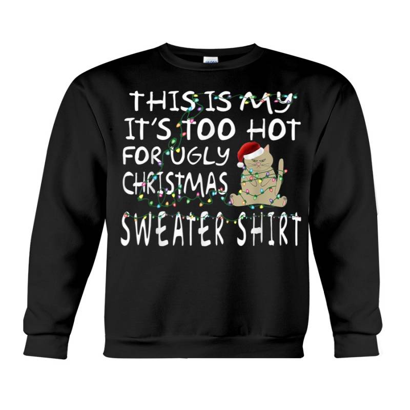 This is My It’s Too Hot For Ugly Christmas shirt, hoodie, tank top – tml