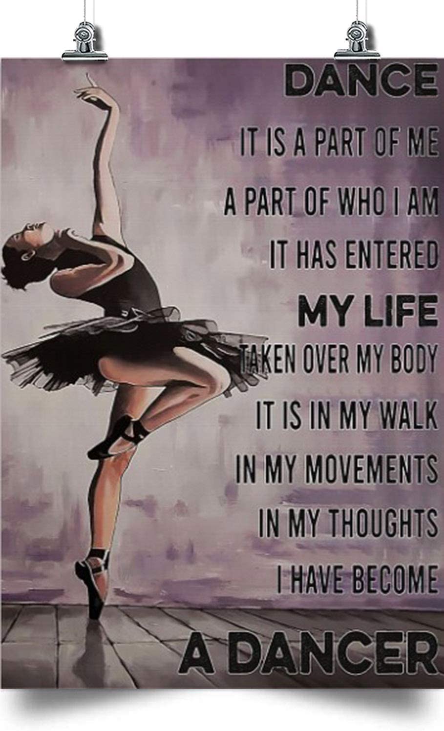 Ballet Vertical Poster-I Have Become A Dancer-Home Decoration Poster, Wall Poster, Home And Room Decoration, Gifts For Friends And Relatives, Souvenirs.