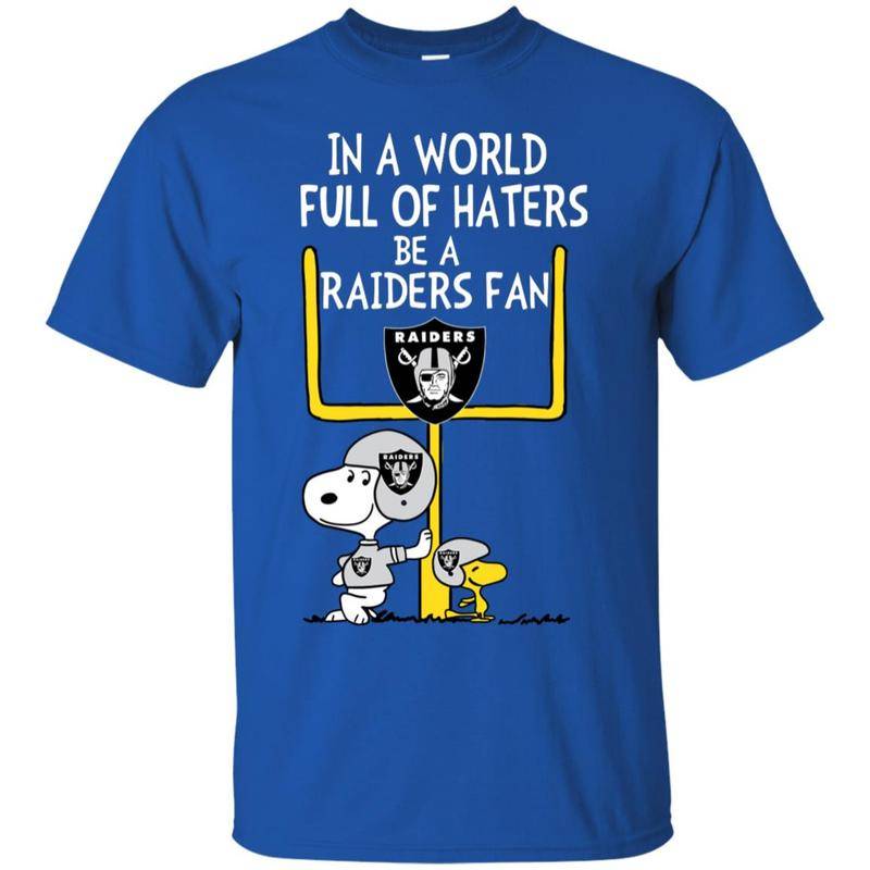 Snoopy Raiders T Shirts Hoodie Snoopy In A World Full Of Haters Be A ...