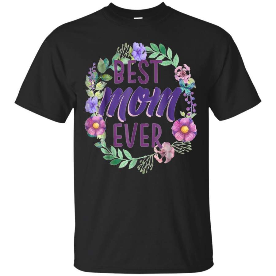 AGR Best Mom Ever T-shirt-love Mommy Tee Shirt