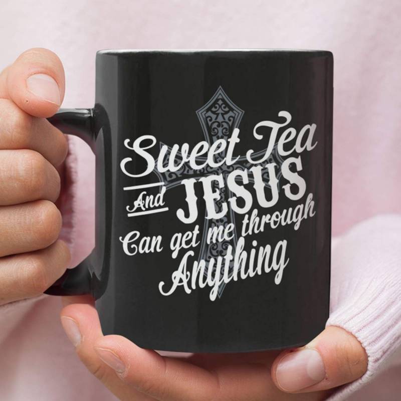 Sweet tea and Jesus can get me through anything coffee mug