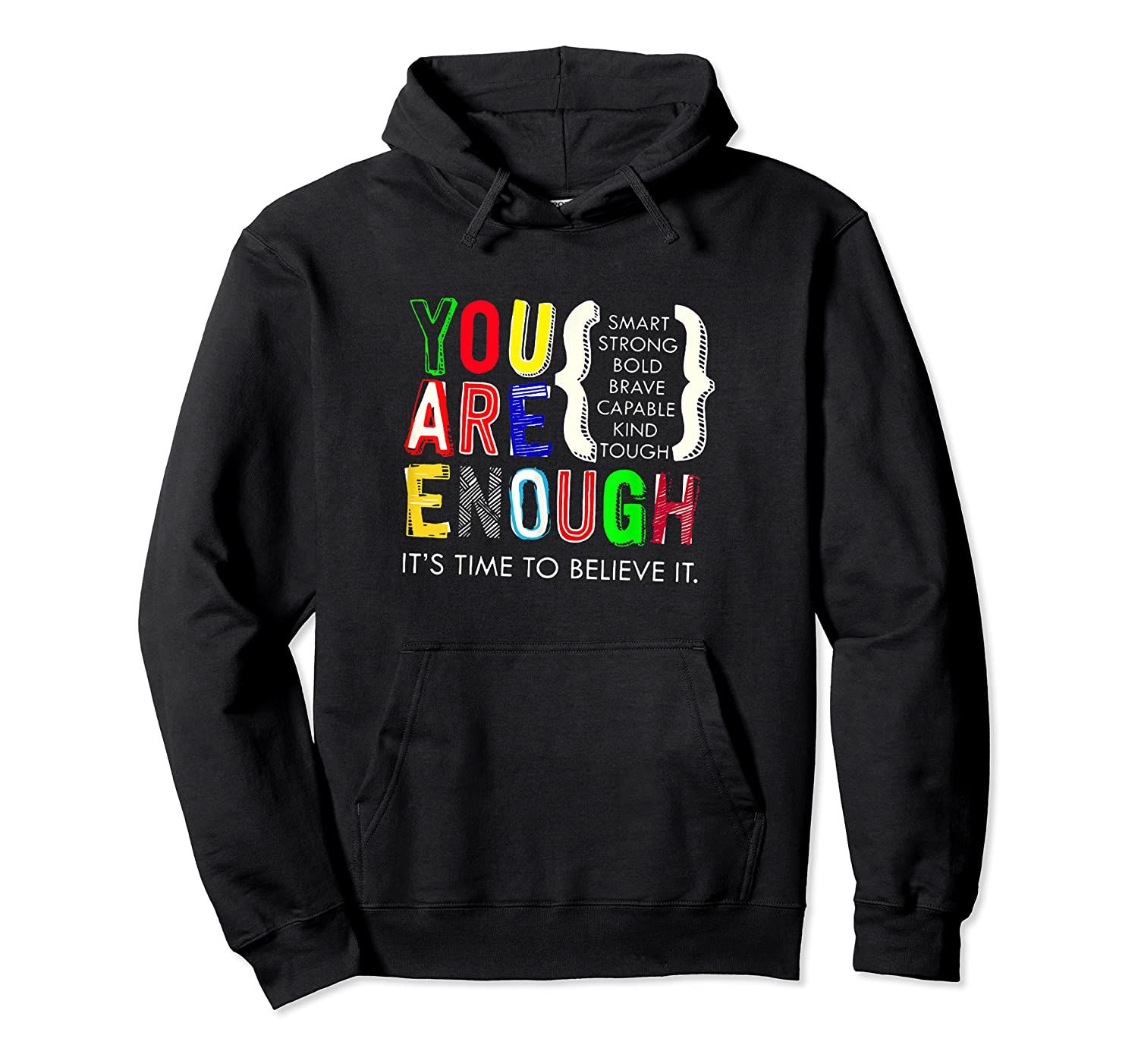 You Are Enough It’s Time To Believe It Pullover Hoodie, T-Shirt, Sweatshirt