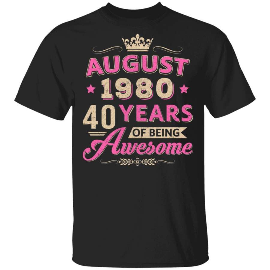 Vintage August 1980 40th Birthday Gift Being Awesome T-shirt