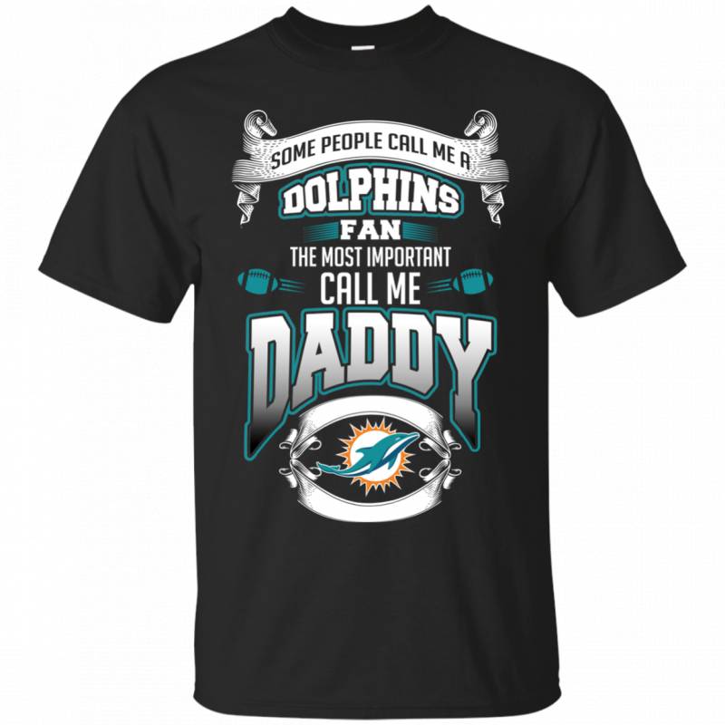 Father s Day Miami Dolphins Black Men T-shirts Call Me Dolphins Fan