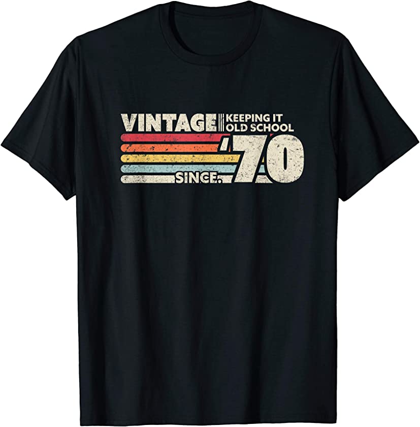 50th Birthday, 1970 Vintage, Keeping It Old School Since ’70 T-Shirt