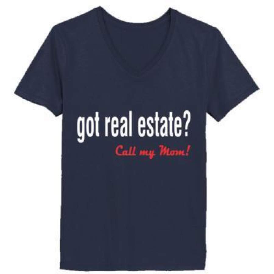 AGR Got Real Estate Call My Mom – Ladies’ V-Neck T-Shirt