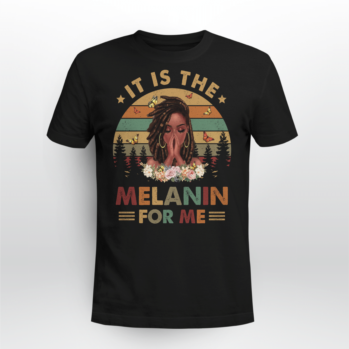 Black History Month Shirt For Black Woman Shirt It’S The Melanin For Me Shirt