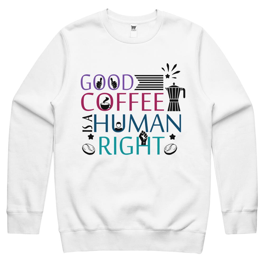 Good Coffee Is A Human Right Essential Crewneck Sweatshirt