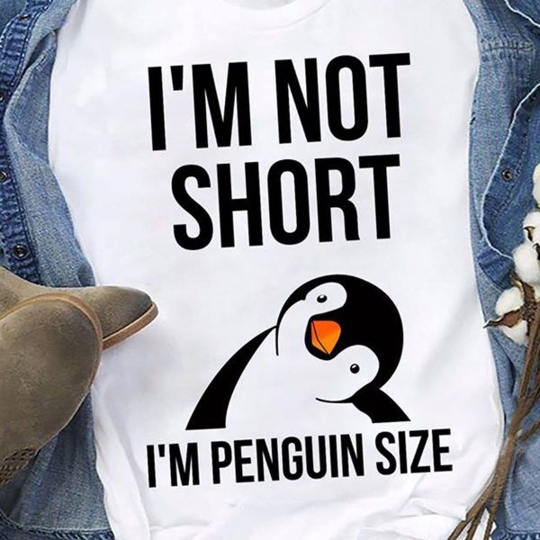 I’M Not Short I’M Penguin Size Shirt – Gst