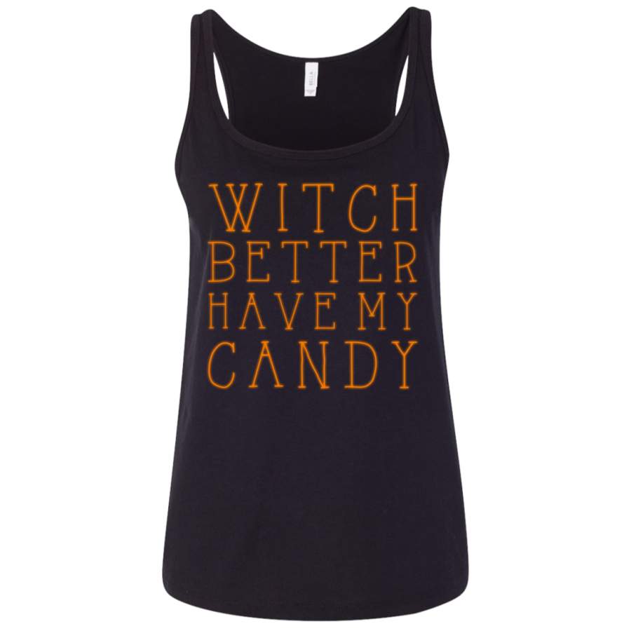 Witch better have my candy, funny halloween Men/Women Tank