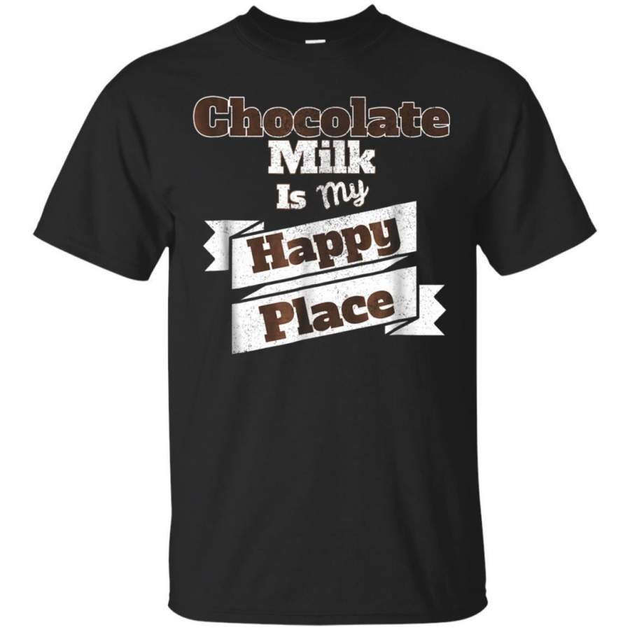 AGR Chocolate Milk Is My Happy Place T Shirt Chocolate Lovers Jaq T-shirt